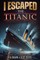 I Escaped The Titanic