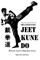 The Latter Stage Jeet Kune Do Bruce Lee's Martial Arts Special Edition