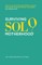 Surviving Solo Motherhood