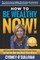 How To Be Wealthy NOW!