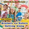 Brothers and Sisters Getting Along- Children's Family Life Books