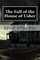 The Fall of the House of Usher