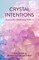 Crystal Intentions