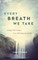 Every Breath We Take