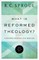 What Is Reformed Theology?