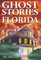Ghost Stories of Florida
