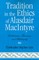 Tradition in the Ethics of Alasdair MacIntyre