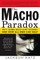 The Macho Paradox