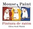 Mouse Paint/Pintura de Raton Board Book