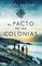 El Pacto de Las Colonias / The Pact of the Colonies