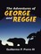 The Adventures of George and Reggie