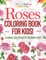 Roses Coloring Book For Kids! A Unique Collection Of Coloring Pages