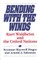 Bending with the Winds