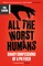 All The Worst Humans
