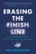 Erasing the Finish Line