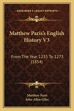 Matthew Paris's English History V3 Matthew Paris's English History V3