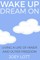 Wake Up Dream On