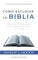 CÃ³mo Estudiar la Biblia