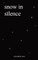 snow in silence