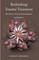 Rethinking Trauma Treatment: Attachment, Memory Reconsolidation, and Resilience