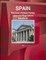 Spain Electoral, Political Parties Laws and Regulations Handbook - Strategic Information, Regulations, Procedures