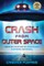 Crash from Outer Space: Unraveling the Mystery of Flying Saucers, Alien Beings, and Roswell