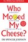 Who Moved My Cheese?