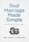 Real Marriage Made Simple