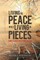 Living In Peace While Living In Pieces