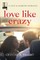 Love Like Crazy