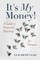 It's My Money!
