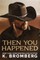 Then You Happened