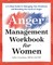 The Anger Management Workbook for Women