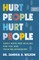 Hurt People Hurt People