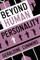 Beyond Human Personality