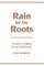 Rain for the Roots