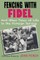 Fencing with Fidel and Other Tales of Life in the Foreign Service