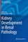Kidney Development in Renal Pathology
