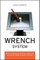 The Wrench in the System