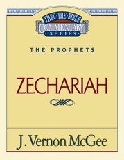Thru the Bible Vol. 32: The Prophets (Zechariah)