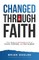 Changed Through Faith