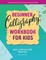 Beginner Calligraphy Workbook for Kids