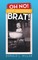Oh No! Not Another Brat!
