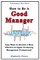 How to Be a Good Manager