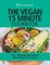 The Vegan 15 Minute Cookbook