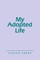 My Adopted Life
