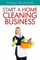 Start A Home Cleaning Business
