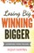 Losing Big Winning Bigger
