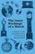 The Inner Workings of a Watch - A Simple Guide for Enthusiasts of Clockwork Mechanisms
