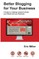 Better Blogging for Your Business